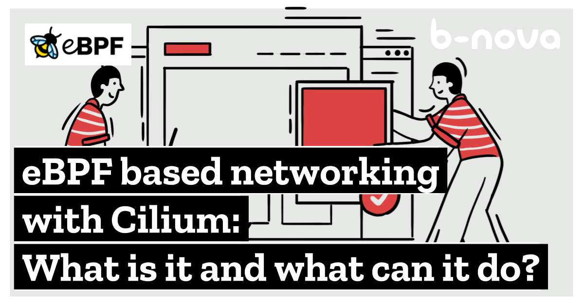 Ebpf Based Networking With Cilium What Is It And What Can It Do B Nova