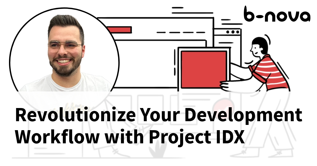 Revolutionize Your Development Workflow with Project IDX | b-nova