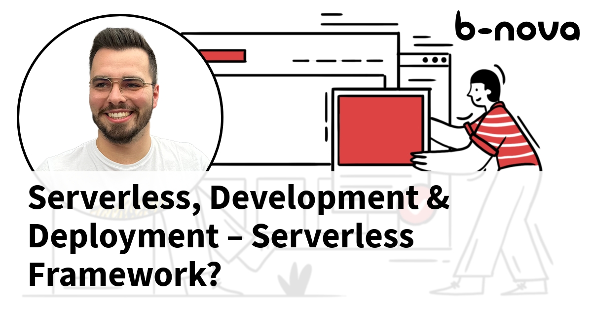 Serverless, Development & Deployment – Serverless Framework? | b-nova