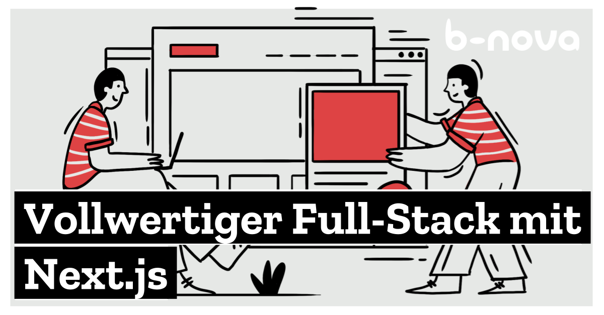 Vollwertiger Full-Stack Mit Next.js | B-nova