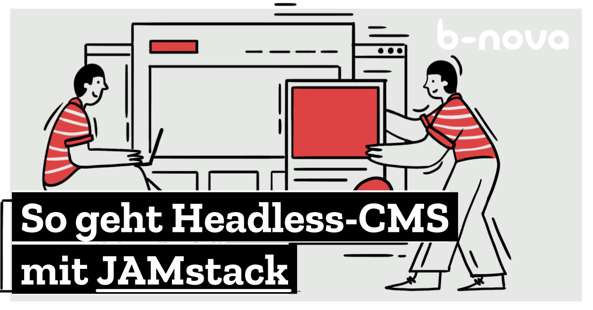 So geht HeadlessCMS mit JAMstack bnova