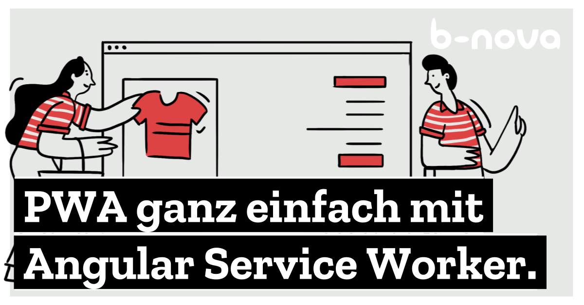 PWA Ganz Einfach Mit Angular Service Worker B nova Pwa ganz einfach mit angular service worker b nova