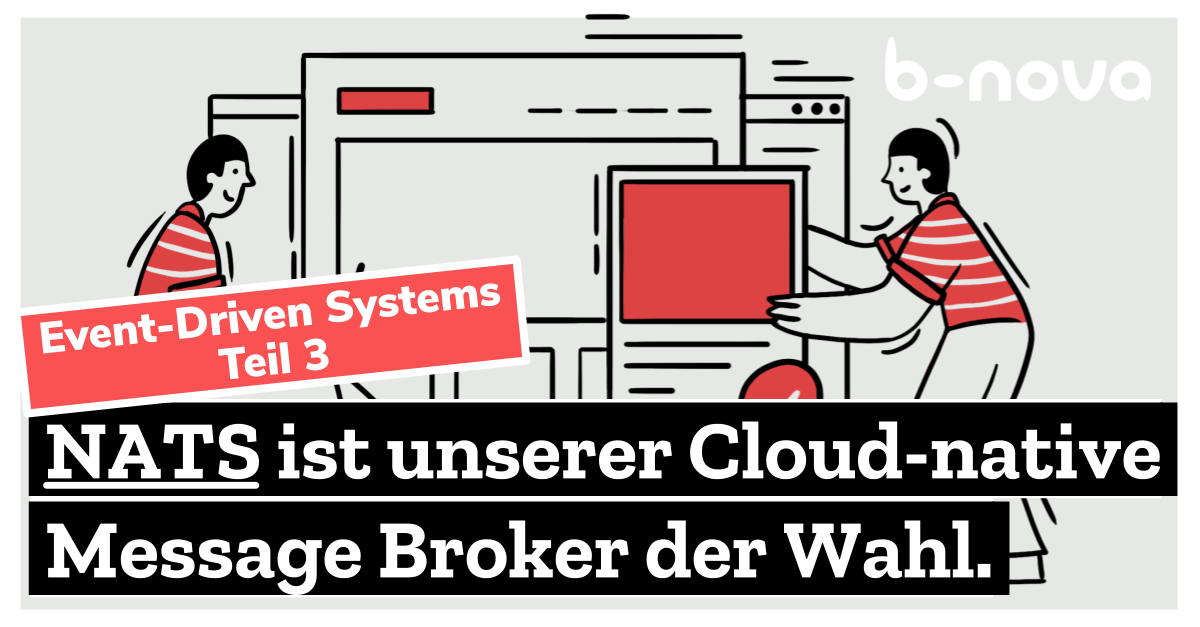 NATS ist unsere Cloudnative Message Broker der Wahl bnova
